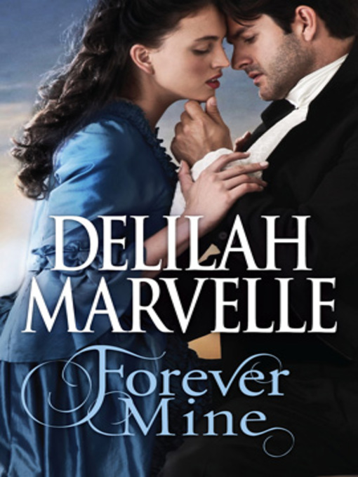 Title details for Forever Mine by Delilah Marvelle - Wait list